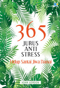 Image of 365 JURUS ANTI-STRES: HIDUP SANTAI, JIWA DAMAI