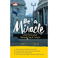 Image of BE A MIRACLE: DARI CEMOOHAN MENJADI TEPUK TANGAN