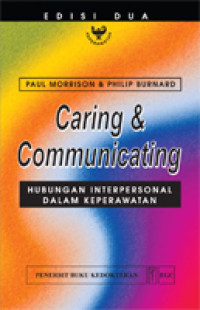 Image of CARING & COMMUNICATING: HUBUNGAN INTERPERSONAL DALAM KEPERAWATAN