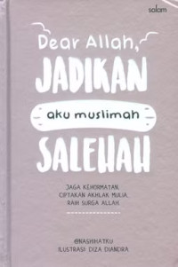 Image of DEAR ALLAH, JADIKAN AKU MUSLIMAH SALEHAH