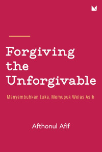 Image of FORGIVING THE UNFORGIVABLE