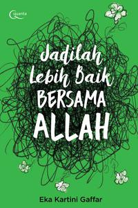 Image of JADILAH LEBIH BAIK BERSAMA ALLAH
