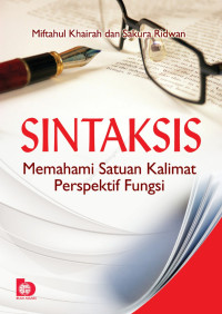 Image of SINTAKSIS: MEMAHAMI, SATUAN KALIMAT PERSPEKTIF FUNGSI