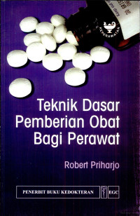Image of TEKNIK DASAR PEMBERIAN OBAT BAGI PERAWAT